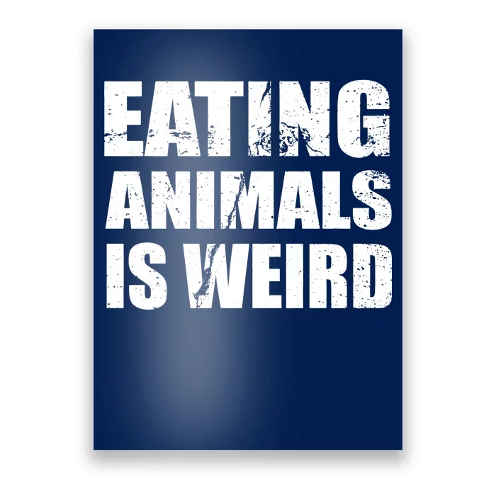 Eating Animals Is Weird Poster