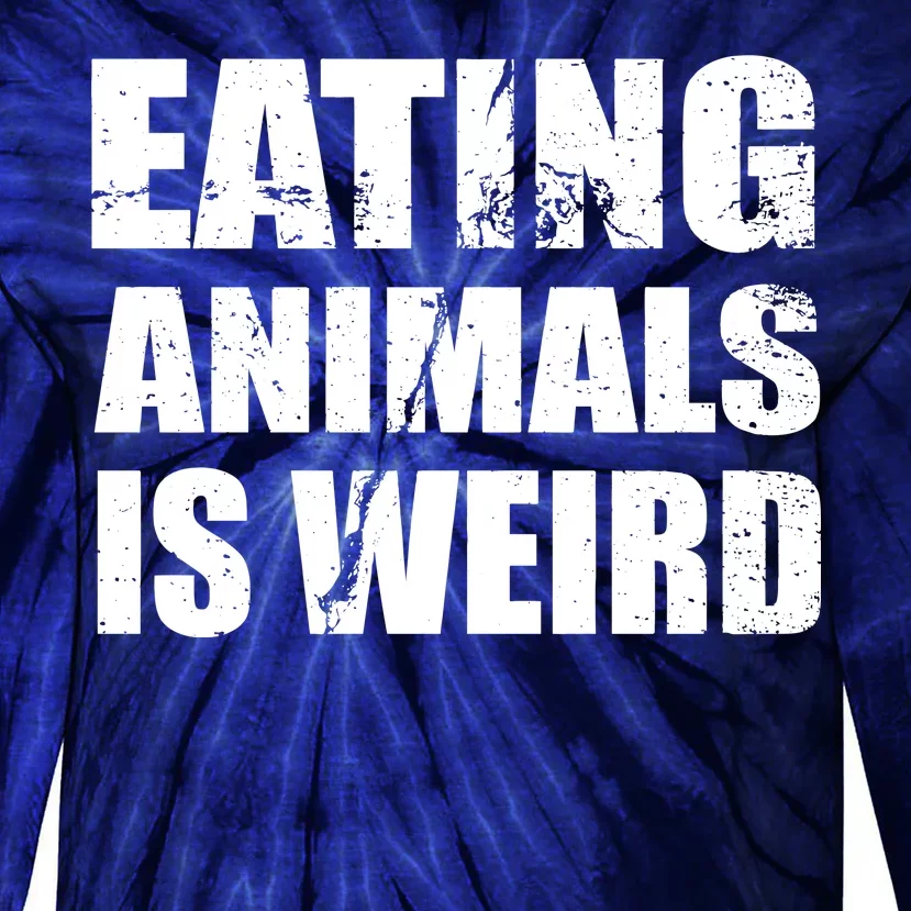 Eating Animals Is Weird Tie-Dye Long Sleeve Shirt