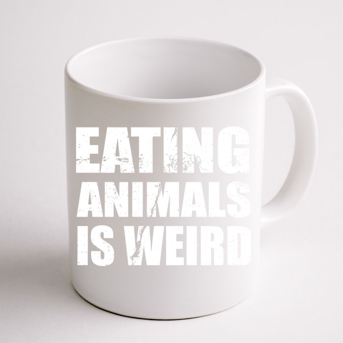 Eating Animals Is Weird Front & Back Coffee Mug