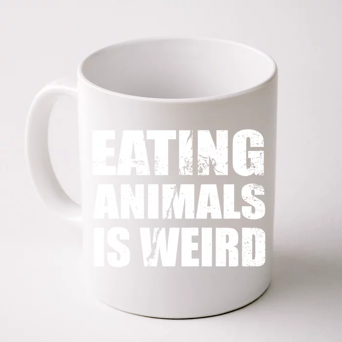 Eating Animals Is Weird Front & Back Coffee Mug