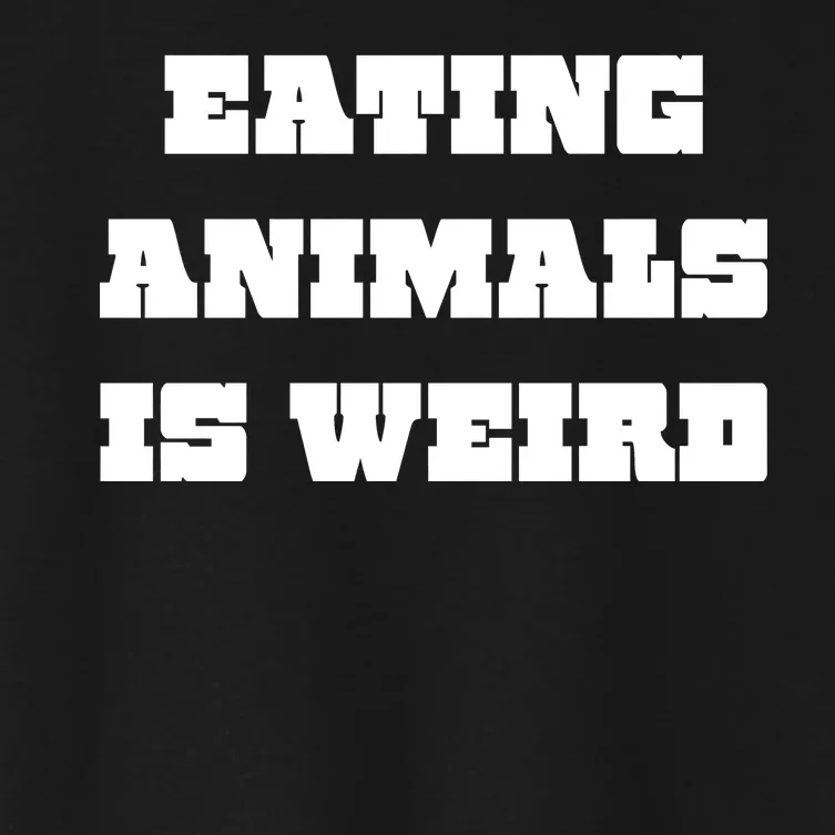 Eating Animals Is Weird Vegan Vegetarian Funny Parody Women's Crop Top Tee