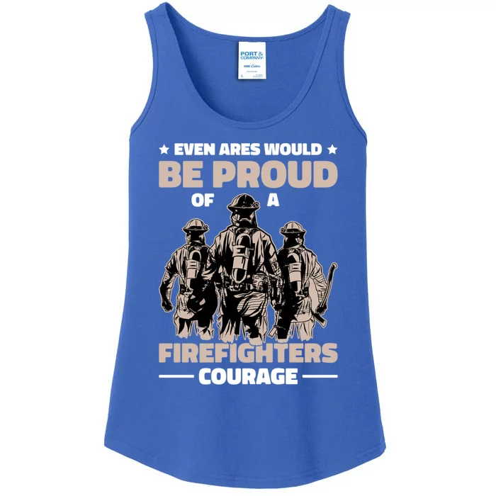 Even Ares Would Be Proud Of A Firefighters Courage Fire Great Gift Ladies Essential Tank