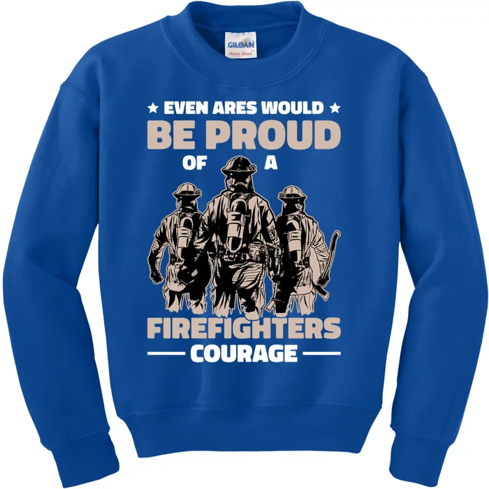 Even Ares Would Be Proud Of A Firefighters Courage Fire Great Gift Kids Sweatshirt