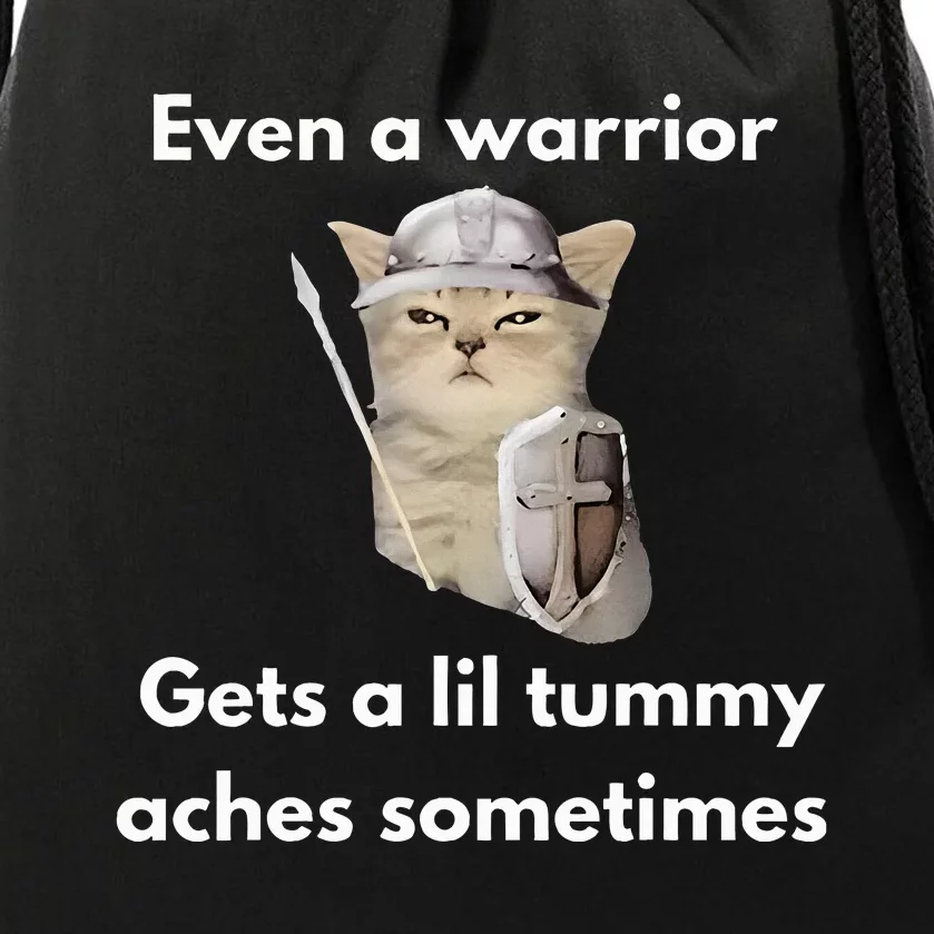 Even A Warrior Gets A Lil Tummy Aches Sometimes Drawstring Bag