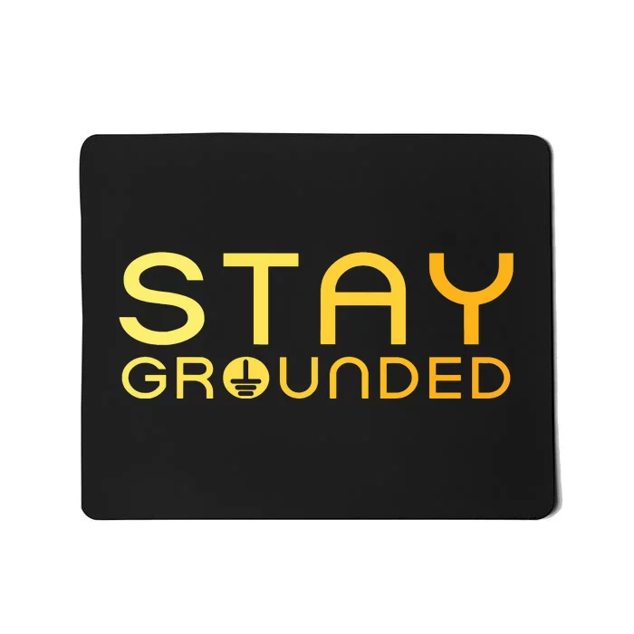 Electrician Art Women Electrical Engineer Stay Grounded Mousepad