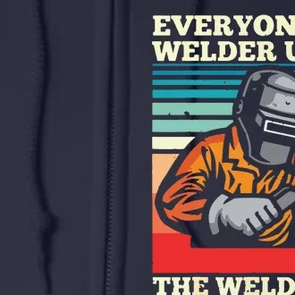 Everyone's A Welder Until The Weld Test Distressed Full Zip Hoodie