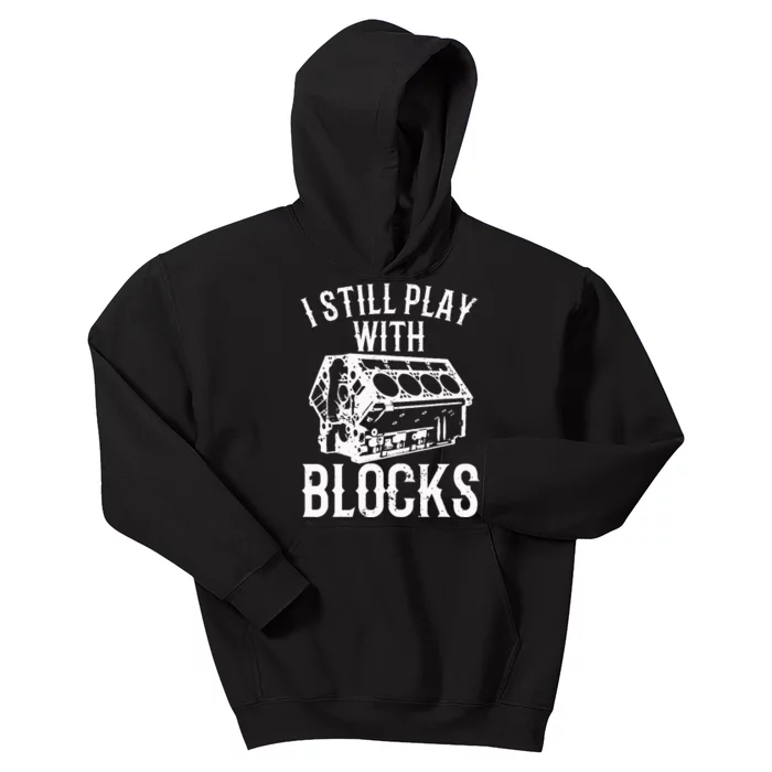 Engine Block Art For Dad I Still Play With Blocks Kids Hoodie