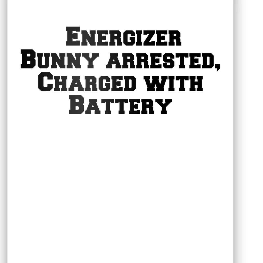 Energizer Bunny Arrested Charged With Battery Humor Funny Poster