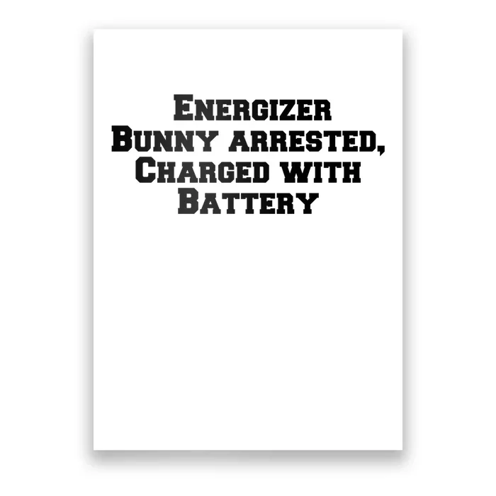 Energizer Bunny Arrested Charged With Battery Humor Funny Poster