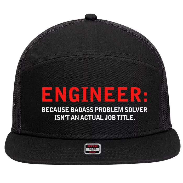 Engineer Because Badass Problem Solver Isn’T An Actual Job 7 Panel Mesh Trucker Snapback Hat