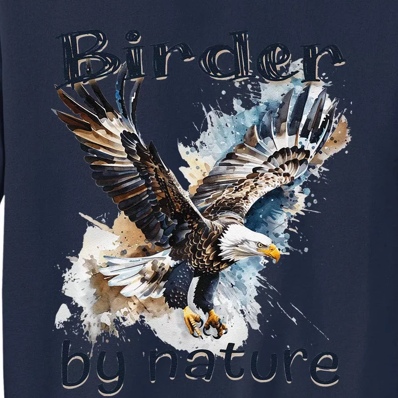 Eagle Birding By Nature Birding Bird Watching Bird Lover Tall Sweatshirt