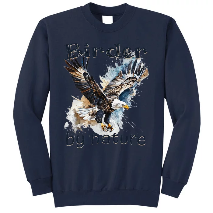 Eagle Birding By Nature Birding Bird Watching Bird Lover Tall Sweatshirt