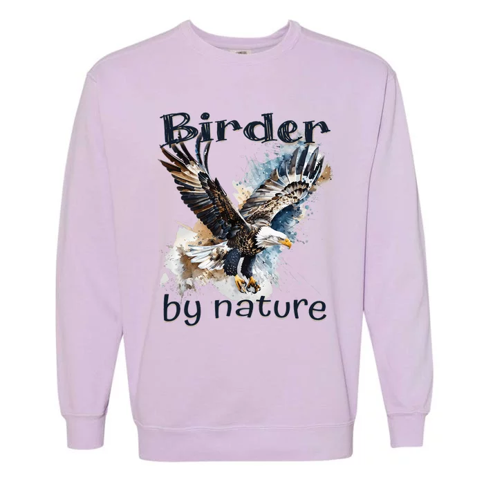 Eagle Birding By Nature Birding Bird Watching Garment-Dyed Sweatshirt