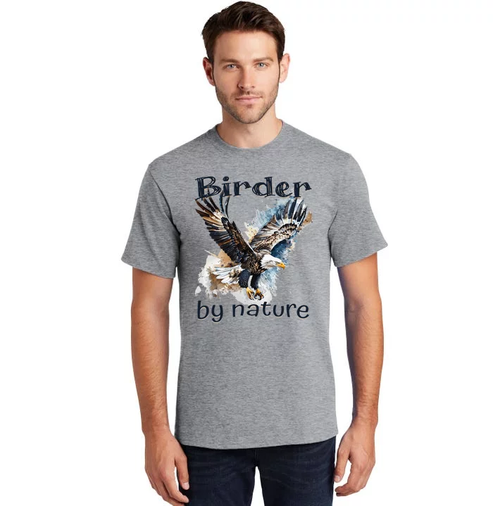 Eagle Birding By Nature Birding Bird Watching Tall T-Shirt