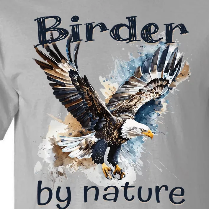 Eagle Birding By Nature Birding Bird Watching Tall T-Shirt