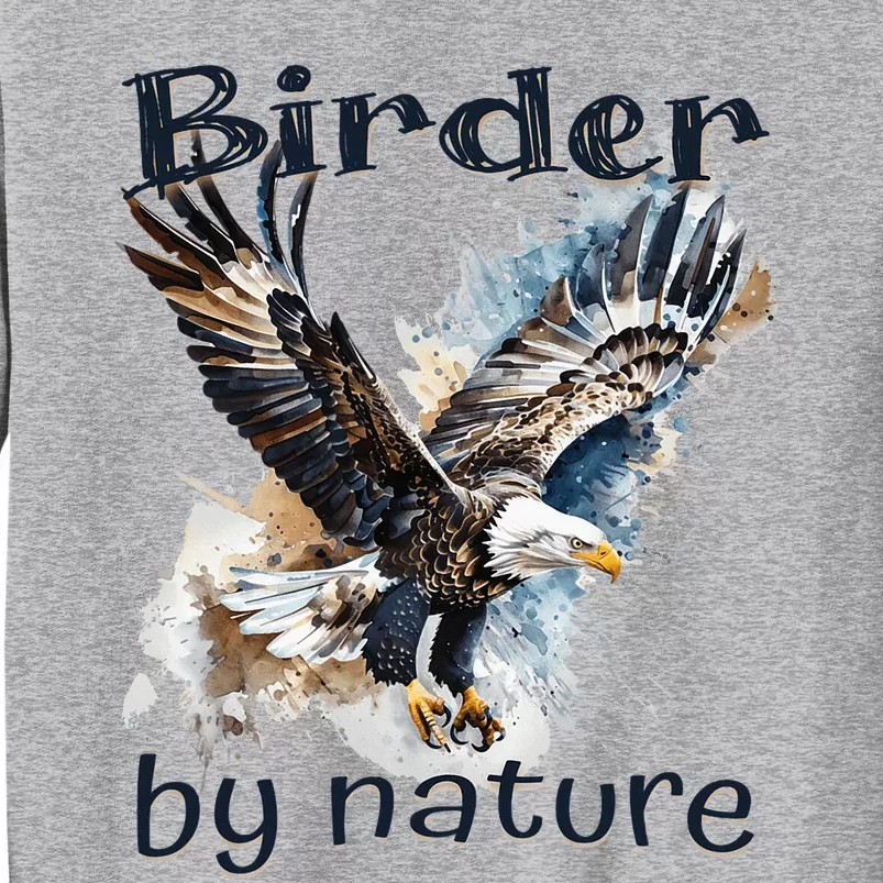 Eagle Birding By Nature Birding Bird Watching Tall Sweatshirt