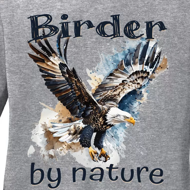 Eagle Birding By Nature Birding Bird Watching Ladies Long Sleeve Shirt