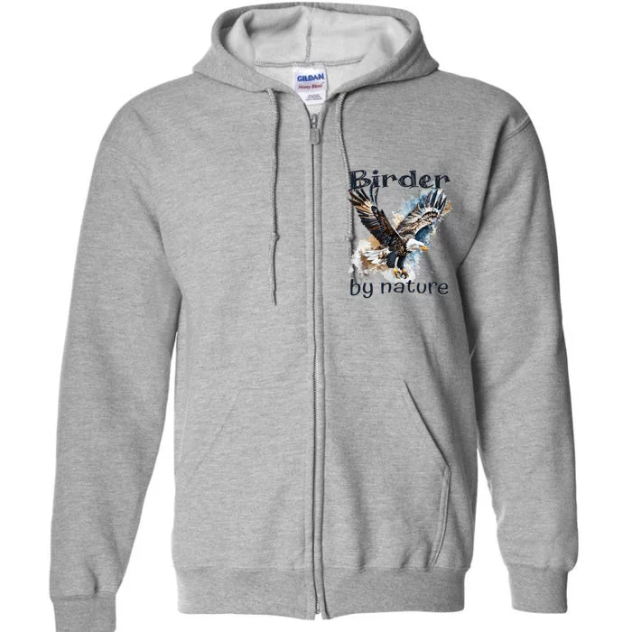 Eagle Birding By Nature Birding Bird Watching Full Zip Hoodie