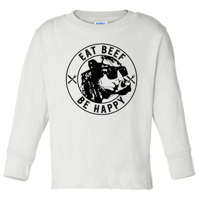 Eat Beef Be Happy Funny Heifer Cow Farmer Toddler Long Sleeve Shirt