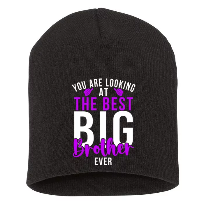 Ever Big Brother You Are Looking At The Best Big Brother Short Acrylic Beanie