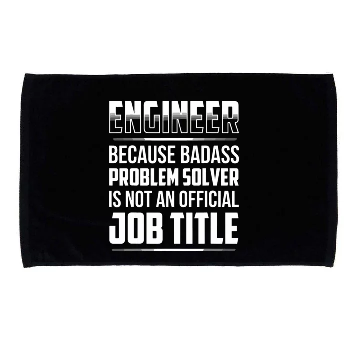 Engineer Because Badass Problem Solver Is Not An Job Title Microfiber Hand Towel