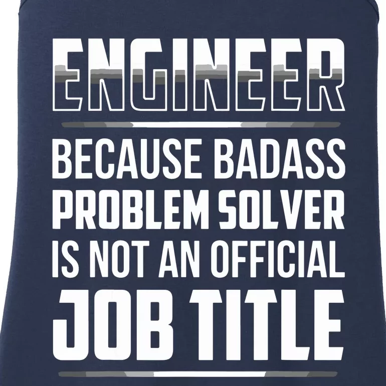 Engineer Because Badass Problem Solver Is Not An Job Title Ladies Essential Tank