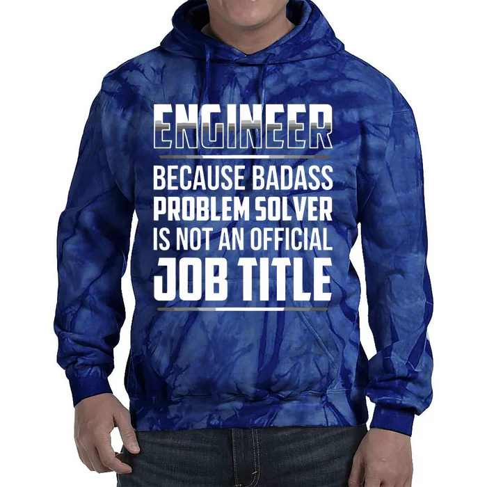 Engineer Because Badass Problem Solver Is Not An Job Title Tie Dye Hoodie