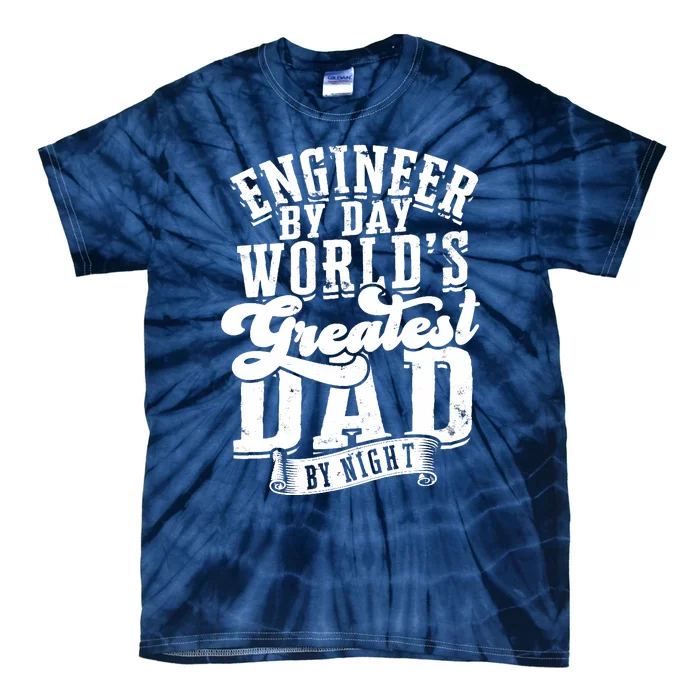 Engineer By Day World's Greatest Dad By Night Mechanical Tie-Dye T-Shirt