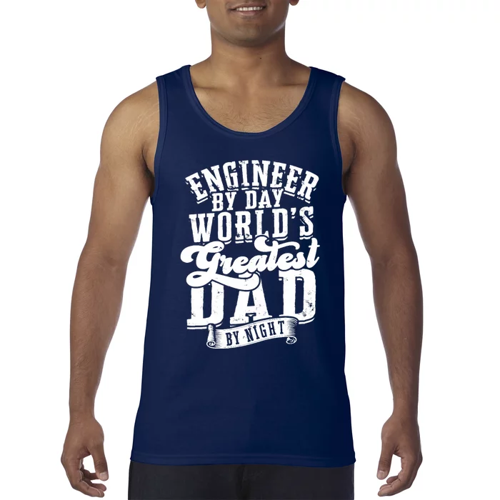 Engineer By Day World's Greatest Dad By Night Mechanical Tank Top