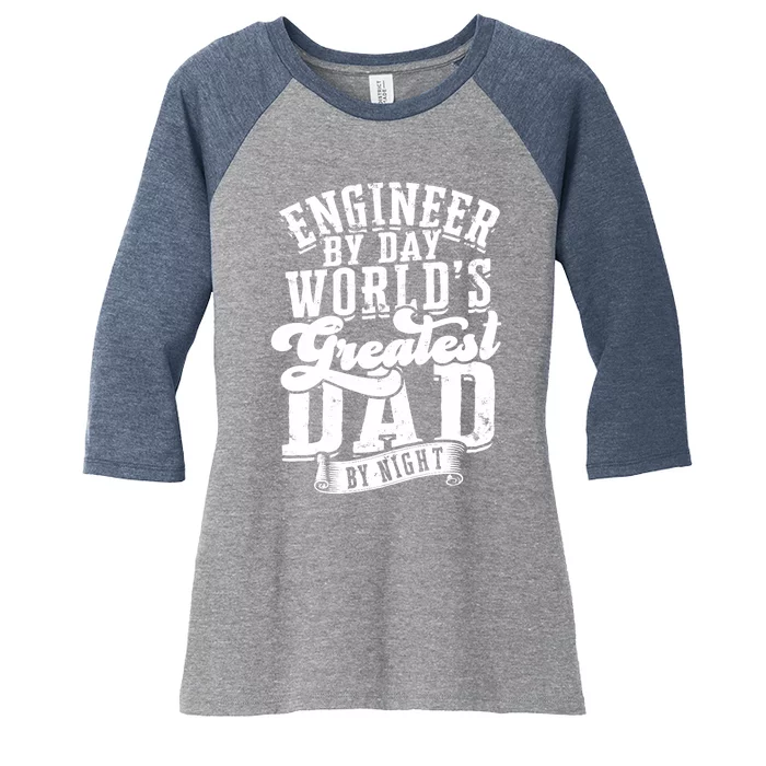 Engineer By Day World's Greatest Dad By Night Mechanical Women's Tri-Blend 3/4-Sleeve Raglan Shirt