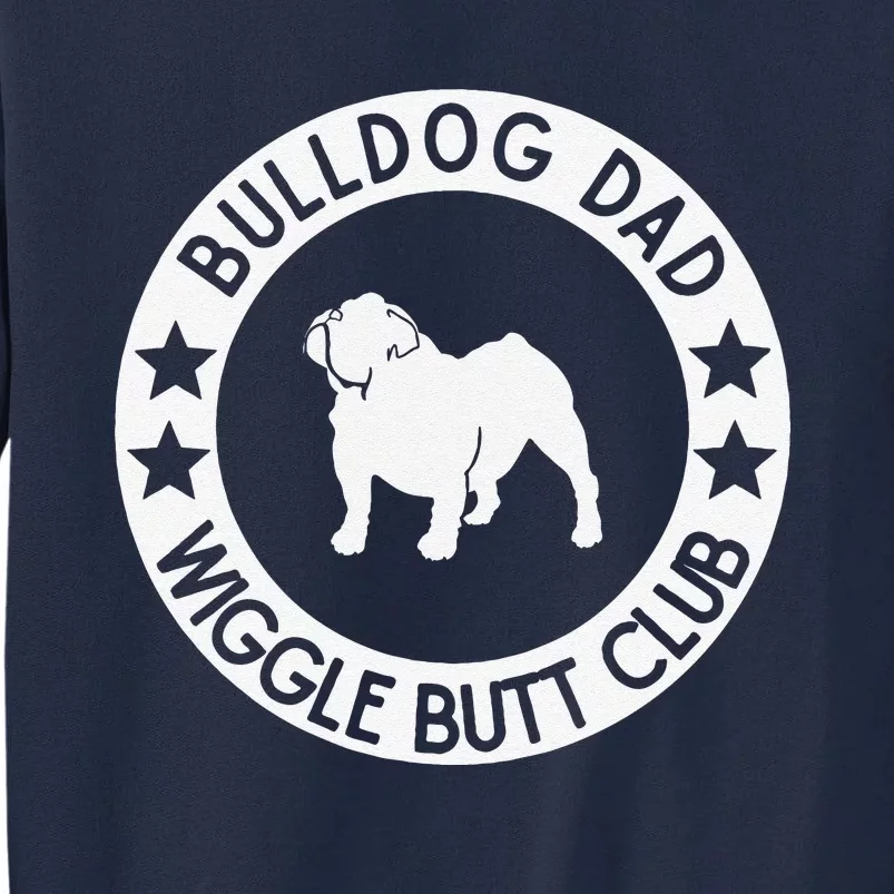 English Bulldog Dad Wiggle Butt Club Fathers Day Tall Sweatshirt