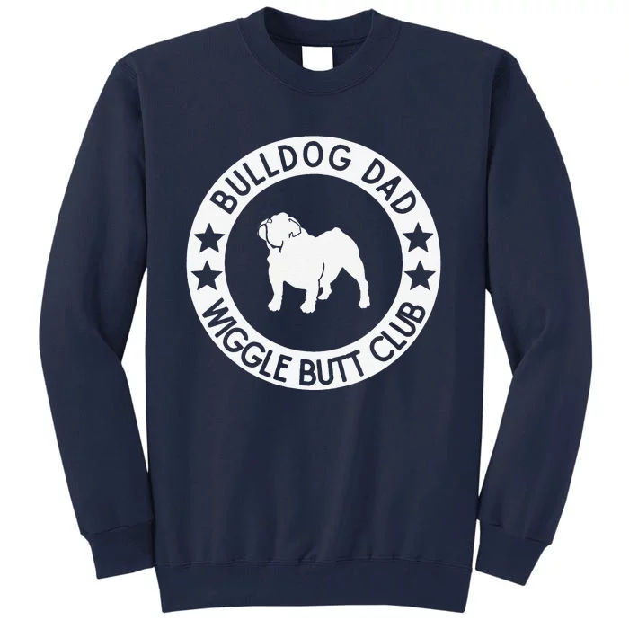 English Bulldog Dad Wiggle Butt Club Fathers Day Tall Sweatshirt