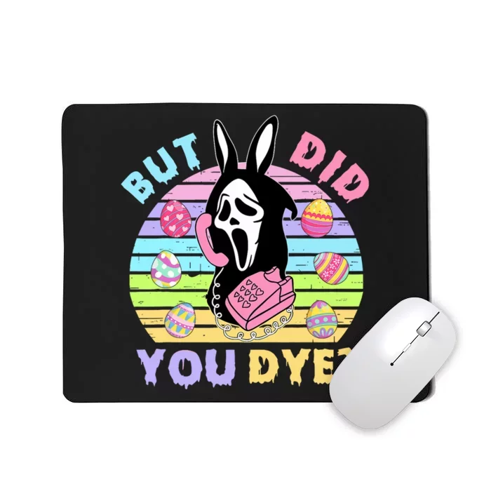 Easter But Did You Dye Easter Day Horror Bunny Ear Graphic Mousepad