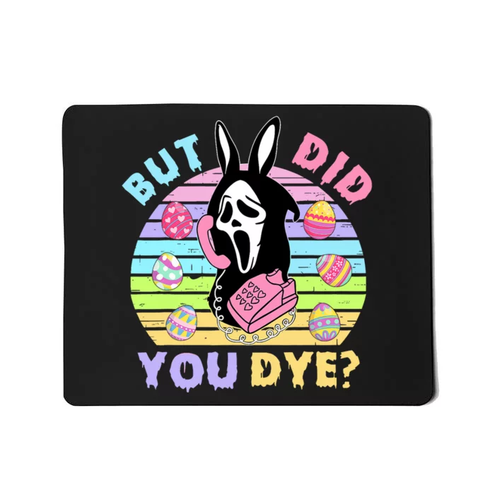 Easter But Did You Dye Easter Day Horror Bunny Ear Graphic Mousepad