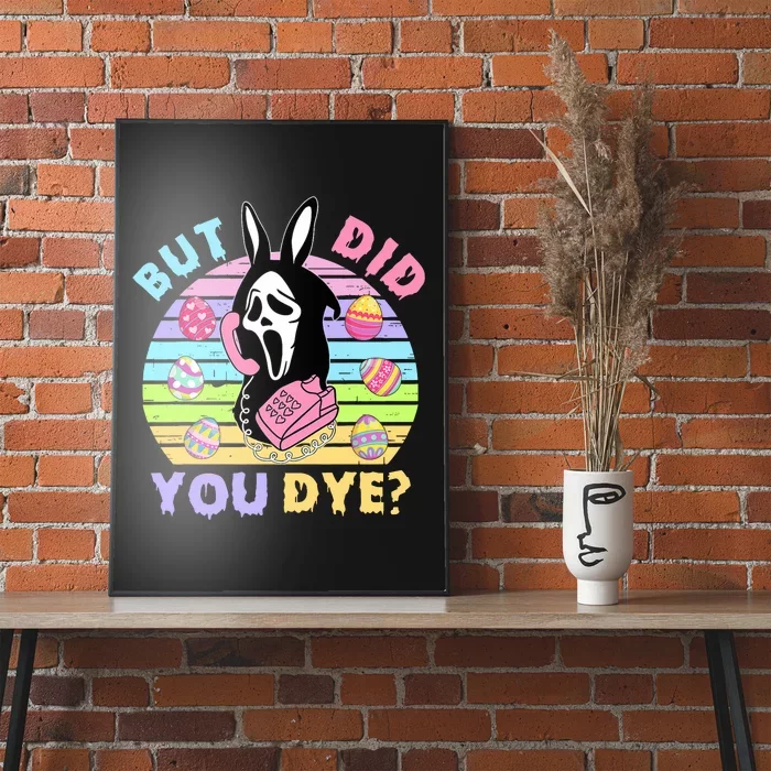 Easter But Did You Dye Easter Day Horror Bunny Ear Graphic Poster