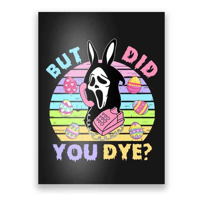 Easter But Did You Dye Easter Day Horror Bunny Ear Graphic Poster