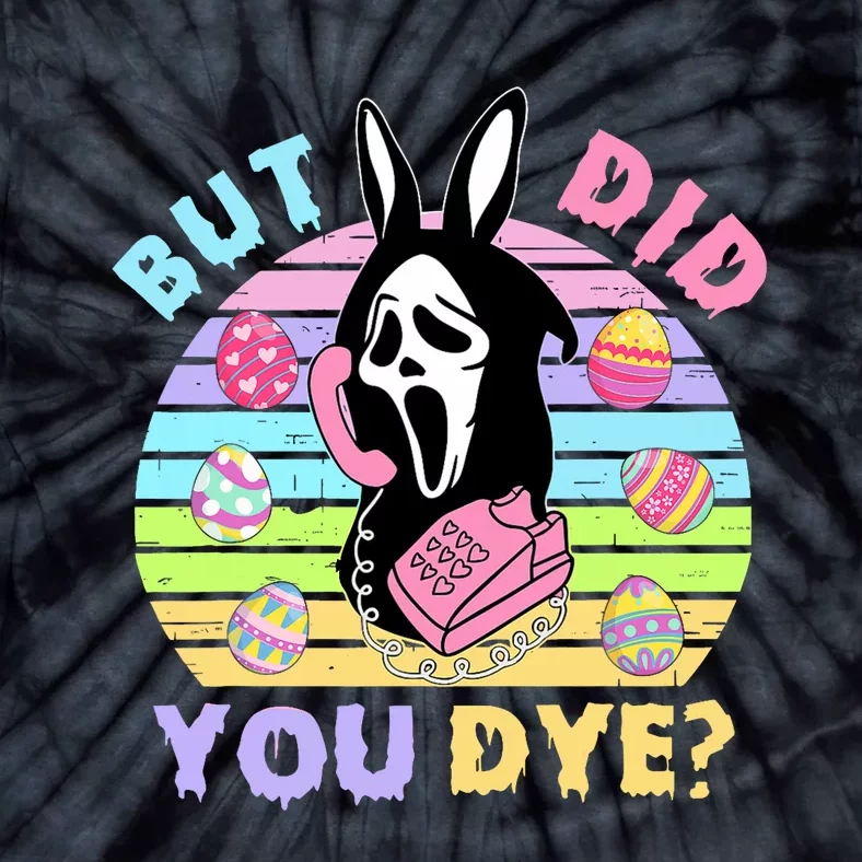 Easter But Did You Dye Easter Day Horror Bunny Ear Graphic Tie-Dye T-Shirt