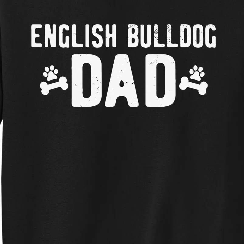 English Bulldog Dad - Funny English Bulldog Lover Outfit Tall Sweatshirt