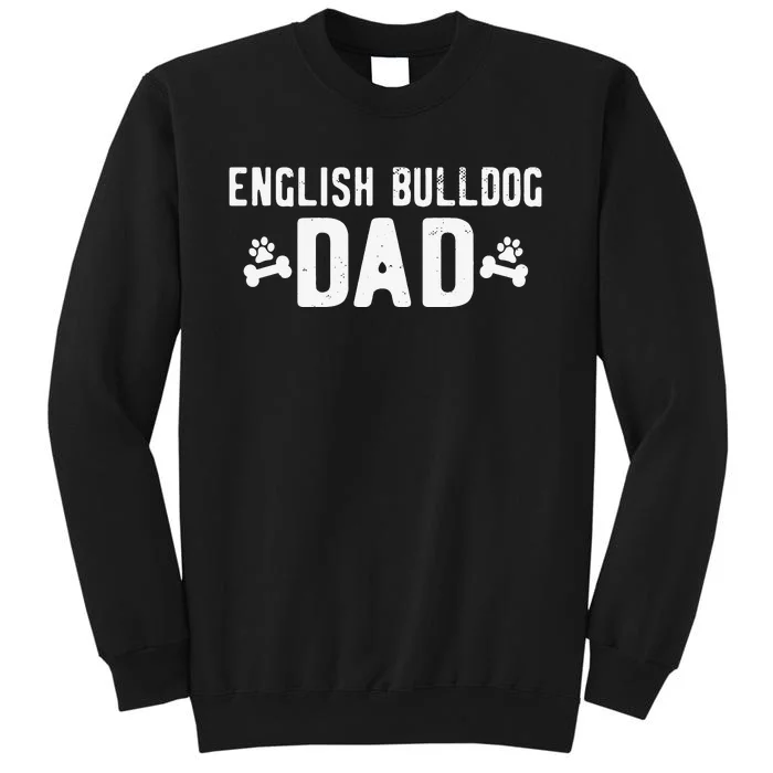 English Bulldog Dad - Funny English Bulldog Lover Outfit Tall Sweatshirt