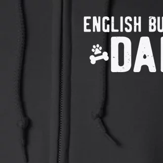 English Bulldog Dad - Funny English Bulldog Lover Outfit Full Zip Hoodie