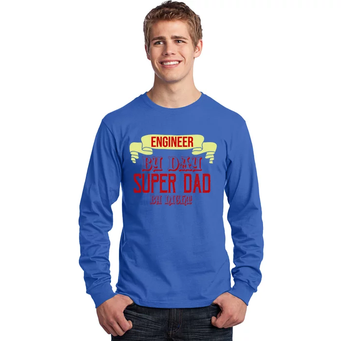 Engineer By Day Super Dad By Night Gift Long Sleeve Shirt