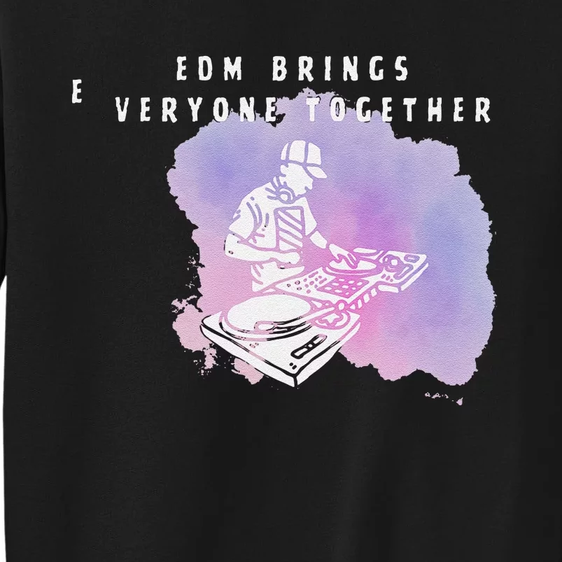 Edm Bring Everyone Together Music Genre Club Dance Cool Vibe Sweatshirt