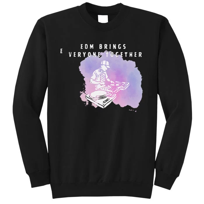 Edm Bring Everyone Together Music Genre Club Dance Cool Vibe Sweatshirt