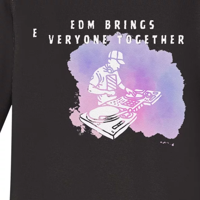 Edm Bring Everyone Together Music Genre Club Dance Cool Vibe Baby Long Sleeve Bodysuit