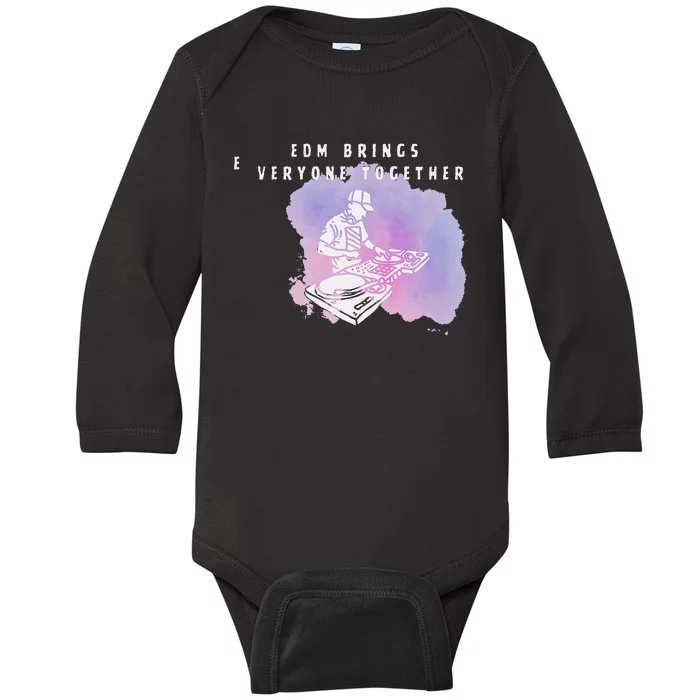 Edm Bring Everyone Together Music Genre Club Dance Cool Vibe Baby Long Sleeve Bodysuit