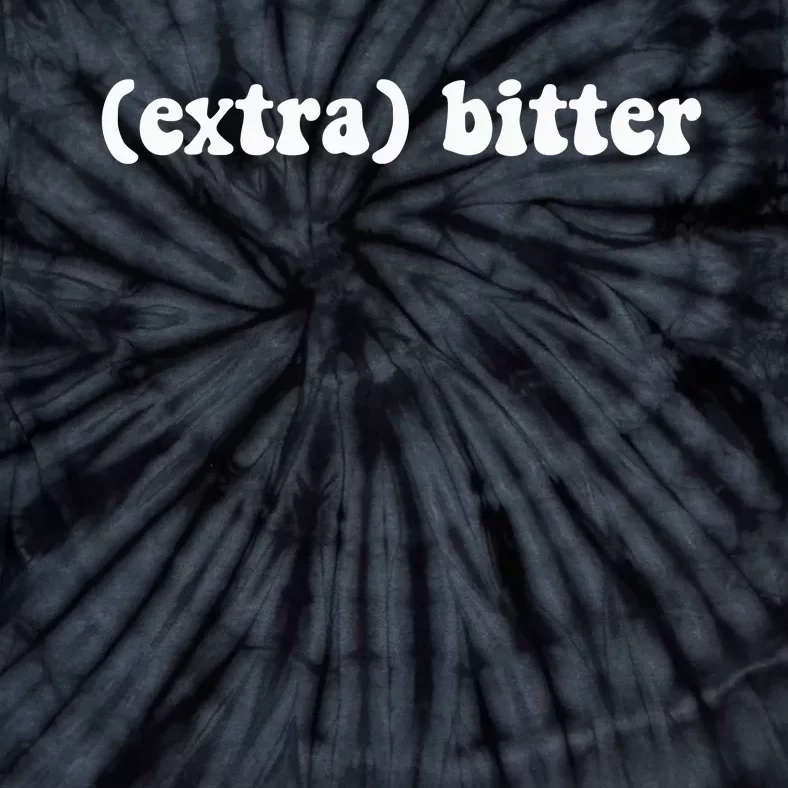 Extra Bitter Tie-Dye T-Shirt