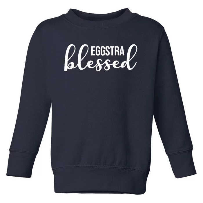 Eggstra Blessed Easter Holiday Toddler Sweatshirt