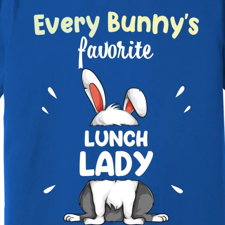 Every Bunny Favorite Lunch Lady Easter Day Funny Gift Premium T-Shirt