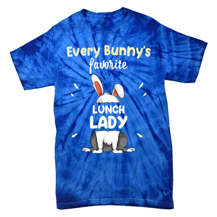 Every Bunny Favorite Lunch Lady Easter Day Funny Gift Tie-Dye T-Shirt