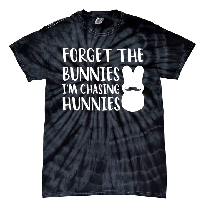 Easter Bunny Forget The Bunnies IM Chasing Hunnies Tie-Dye T-Shirt